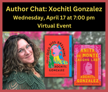 Adult: Author Chat: Xochitl Gonzalez | Weds., Apr. 17 @ 7pm | Virtual Event