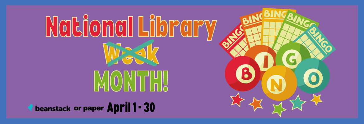 All Ages: National Library Month Bingo | Beanstack or paper | April 1-30