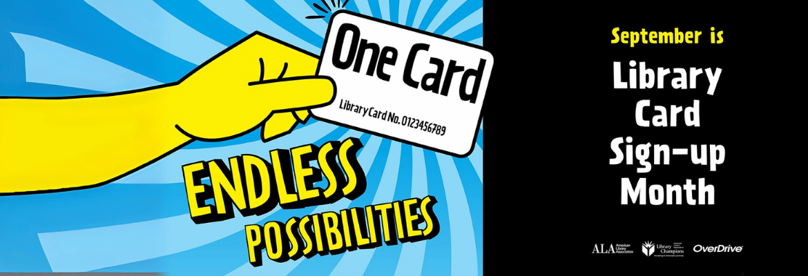 Once card Endless Possibilities September is Library Card Sign-up Month