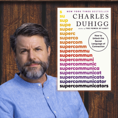 Author Charles Duhigg and his book Supercommunicators